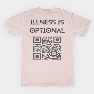 illness is optional T-Shirt